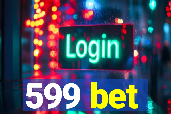 599 bet